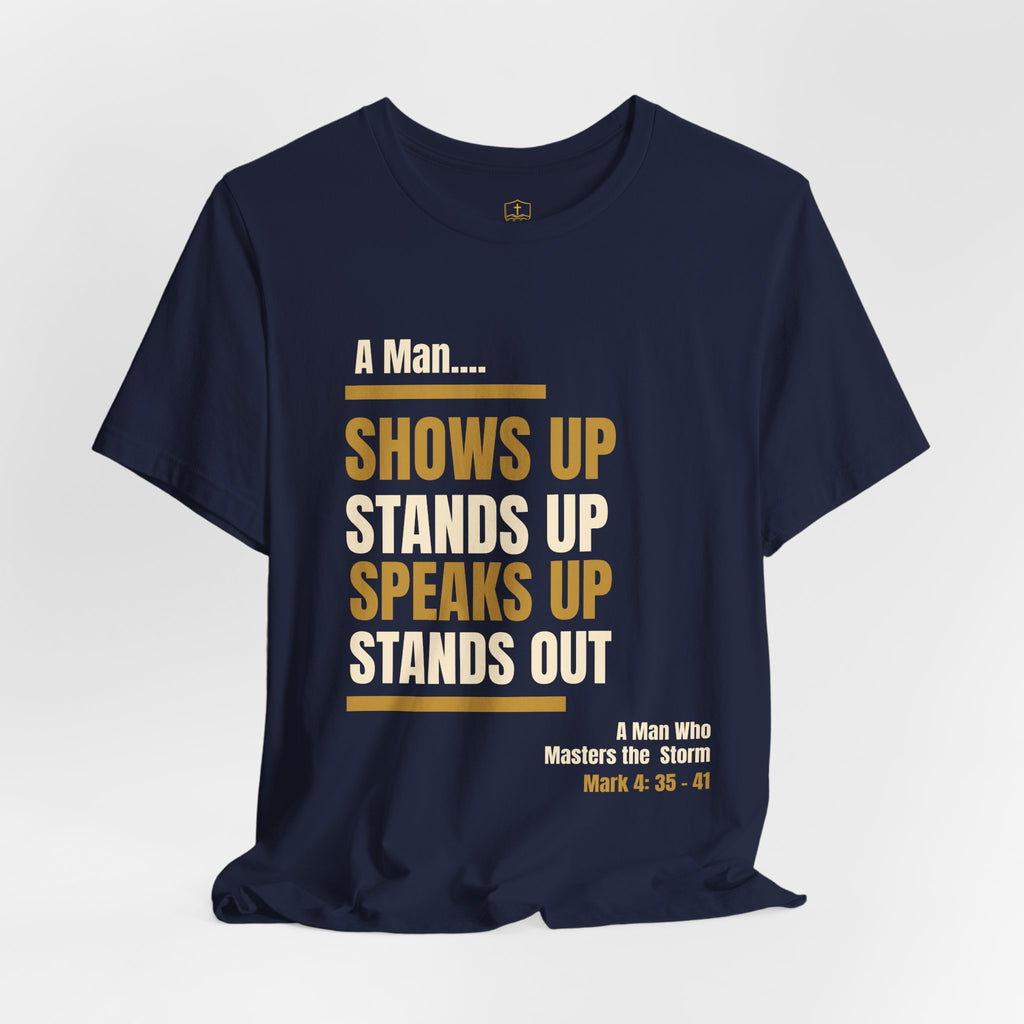 A MAN... | Master the Storm™ Signature Lifestyle Tee