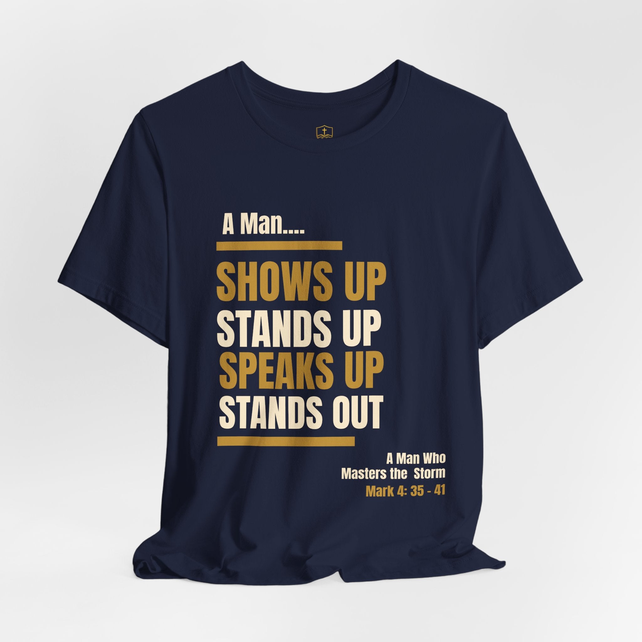 A MAN... | Master the Storm™ Signature Lifestyle Tee