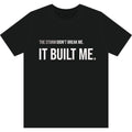 THE STORM DIDN'T BREAK ME. IT BUILT ME. | Performance Training Tee  | MASTER THE STORM™
