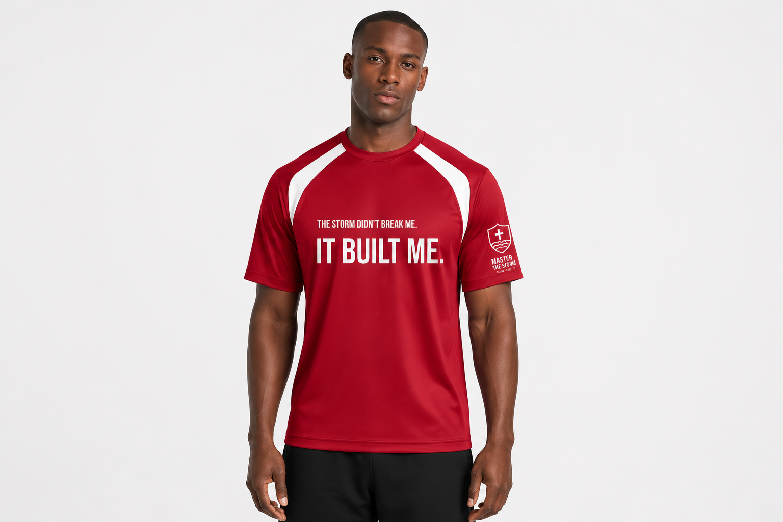 THE STORM DIDN'T BREAK ME. IT BUILT ME. | Performance Training Tee  | MASTER THE STORM™