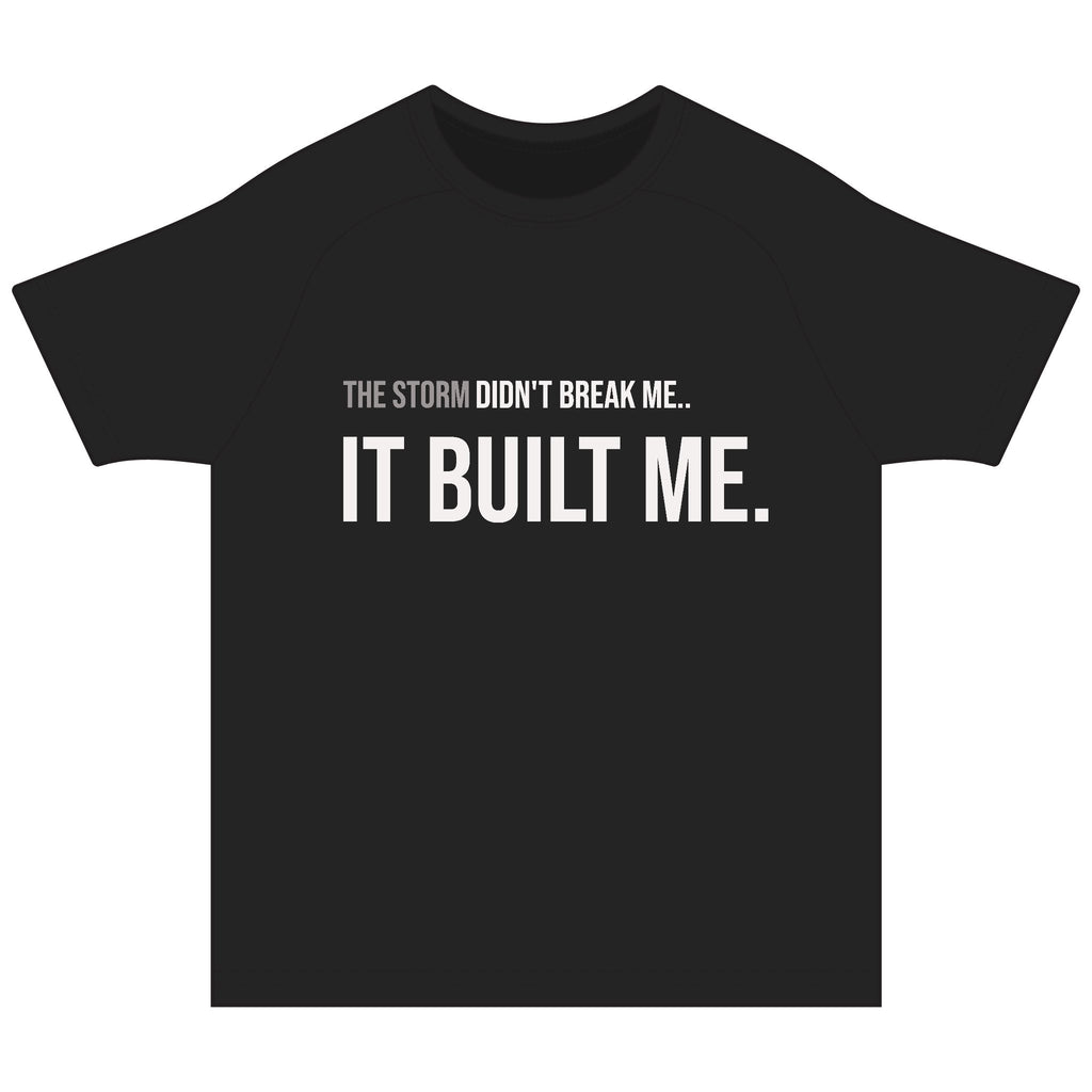 The Storm Didn't Break Me. It Built Me.™ Performance Faith Tee